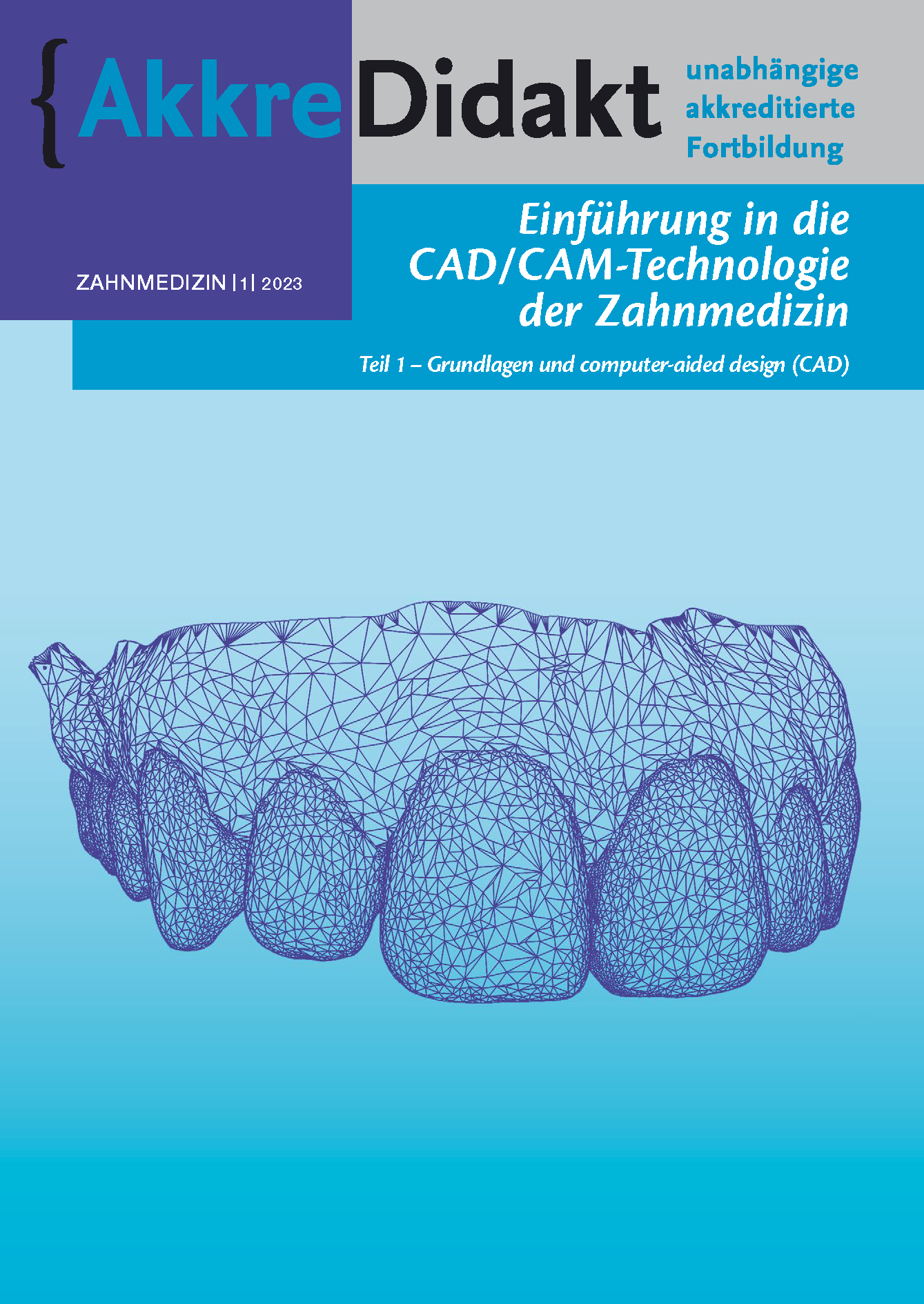 Einführung in die CAD/CAM-Technologie der Zahnmedizin Teil 1