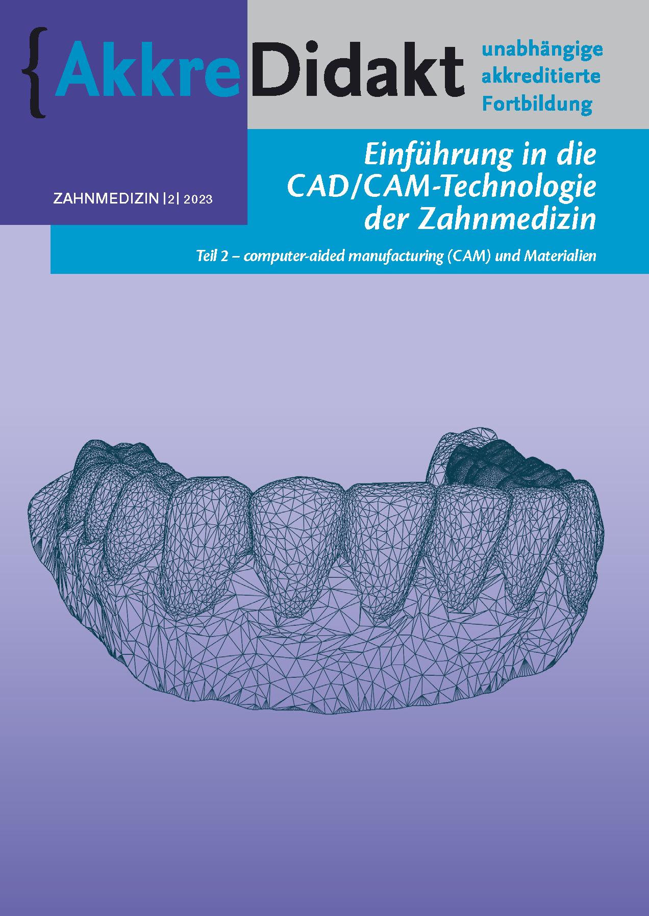 Einführung in die CAD/CAM-Technologie der Zahnmedizin Teil 2